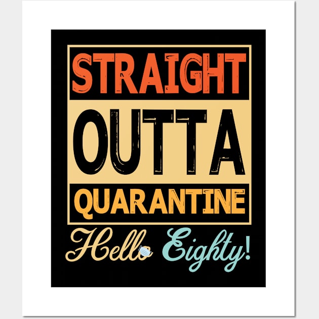 Straight Outta Quarantine Hello Eighty With Face Mask Happy Birthday 80 Years Old Born In 1940 Wall Art by bakhanh123